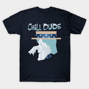 Chill Dude T-Shirt